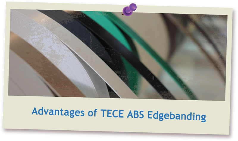 Advantages of TECE ABS Edgebanding