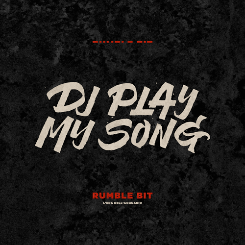 RUMBLE BIT - DJ PLAY MY SONG (Redgoldgreen Label) 2024 roma