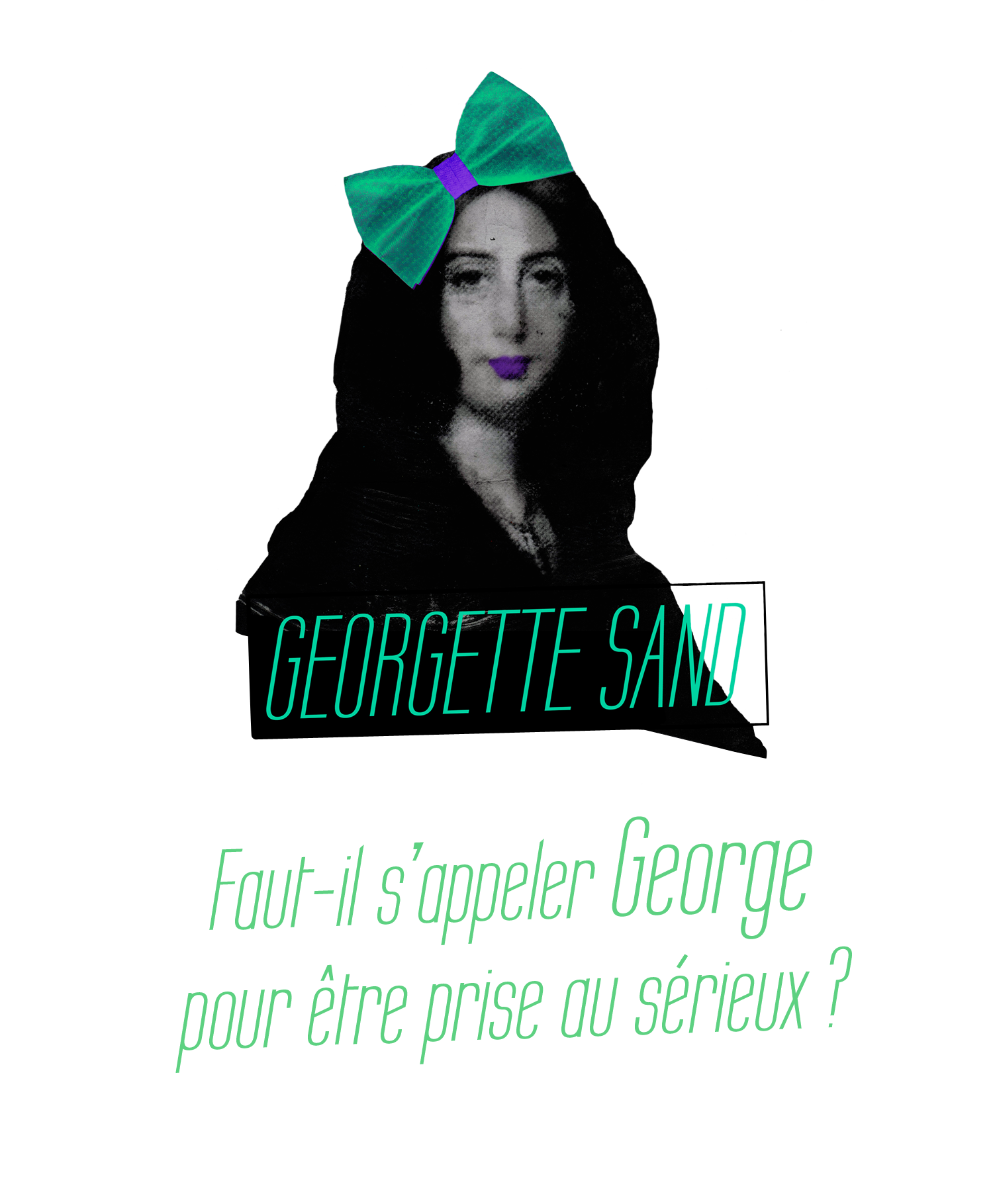 Logo de Georgette Sand avec la phrase Faut-il s'appeler George pour être prise au sérieux ?