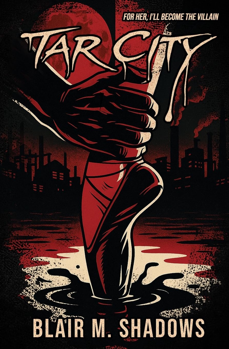 Tar City by Blair M Shadows