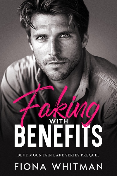 Faking with Benefits by Fiona Whitman