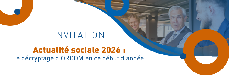 [Montgeron] Actualité Sociale 2026 : le décryptage d'ORCOM - Orcom