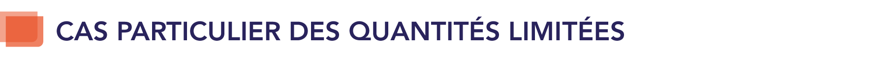 Cas particulier des quantités limitées