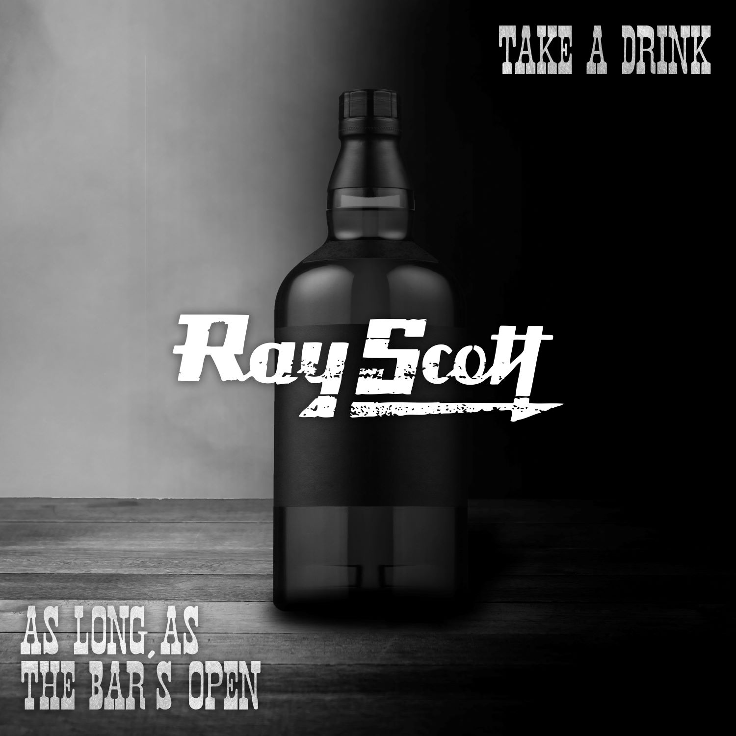 Ray Scott - "Take A Drink/As Long As The Bar's Open" Album Cover