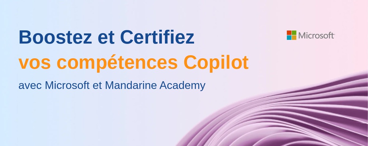 Boostez et Certifiez vos comp�tences Copilot avec Microsoft et Mandarine Academy