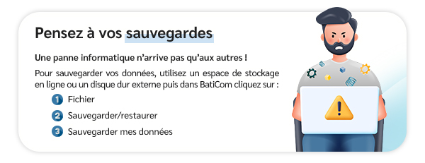 Pensez à vos sauvegardes