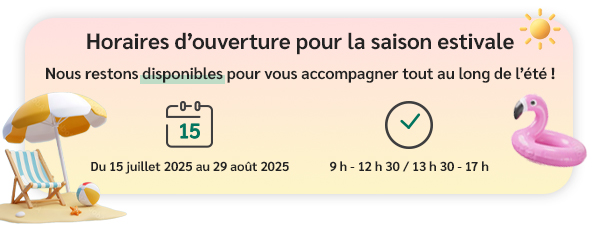Horaires d'ouverture pour cet été