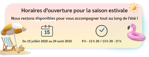 Horaires d'ouverture durant l'été