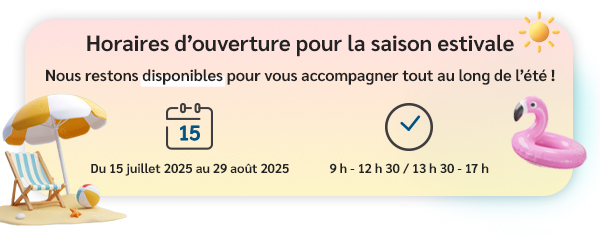 Horaires d'ouverture durant l'été