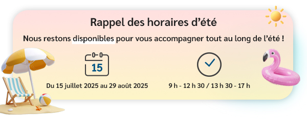 Horaires d'ouverture durant l'été