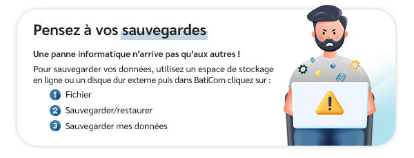 Pensez à vos sauvegardes