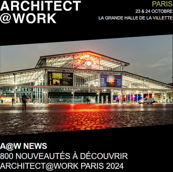 ARCHITECT AT WORK PARIS 2024 - ARCHITECT MEETS INNOVATIONS