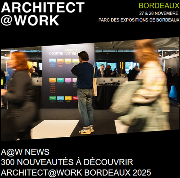 ARCHITECT AT WORK BORDEAUX 2025 - ARCHITECT MEETS INNOVATIONS