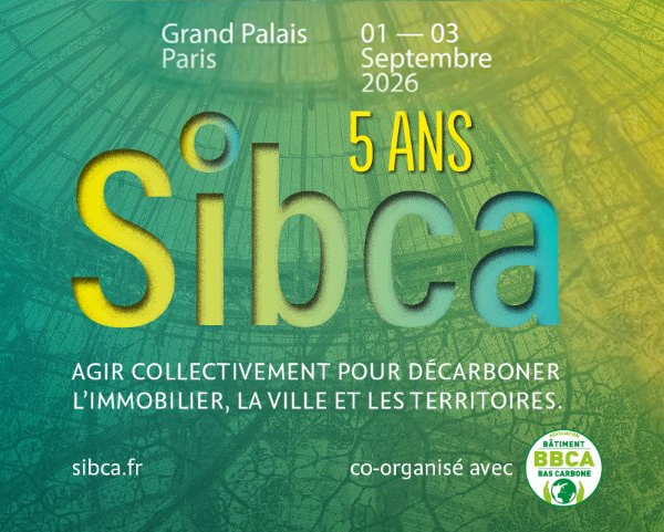 SIBCA, Salon de l’Immobilier Bas Carbone, fête ses 5 ans