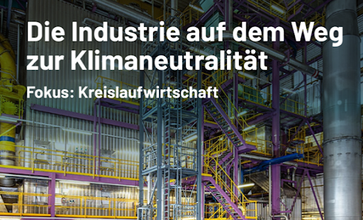 Die Industrie auf dem Weg zur Klimaneutralität. Fokus: Kreislaufwirtschaft