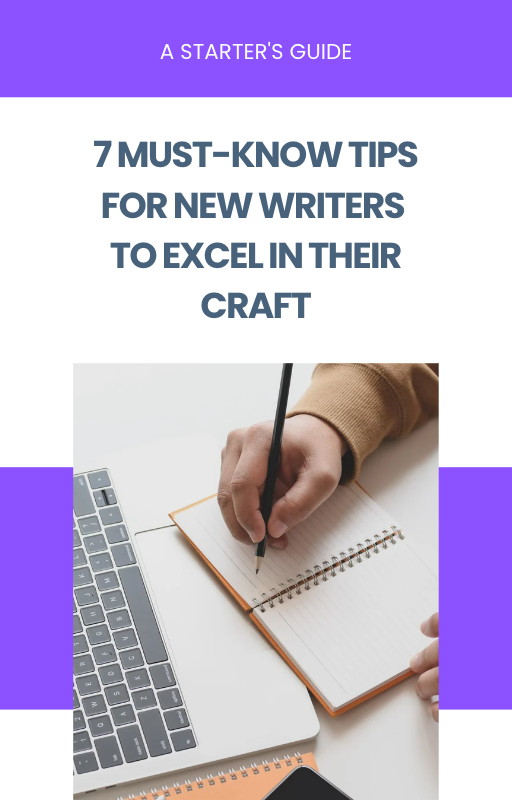 7 ESSENTIAL TIPS every new writer needs to know