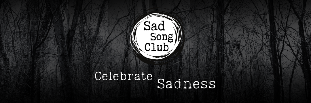Sad Song Club - Celebrate Sadness