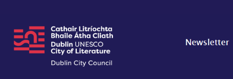 Dublin UNESCO City of Literature Newsletter