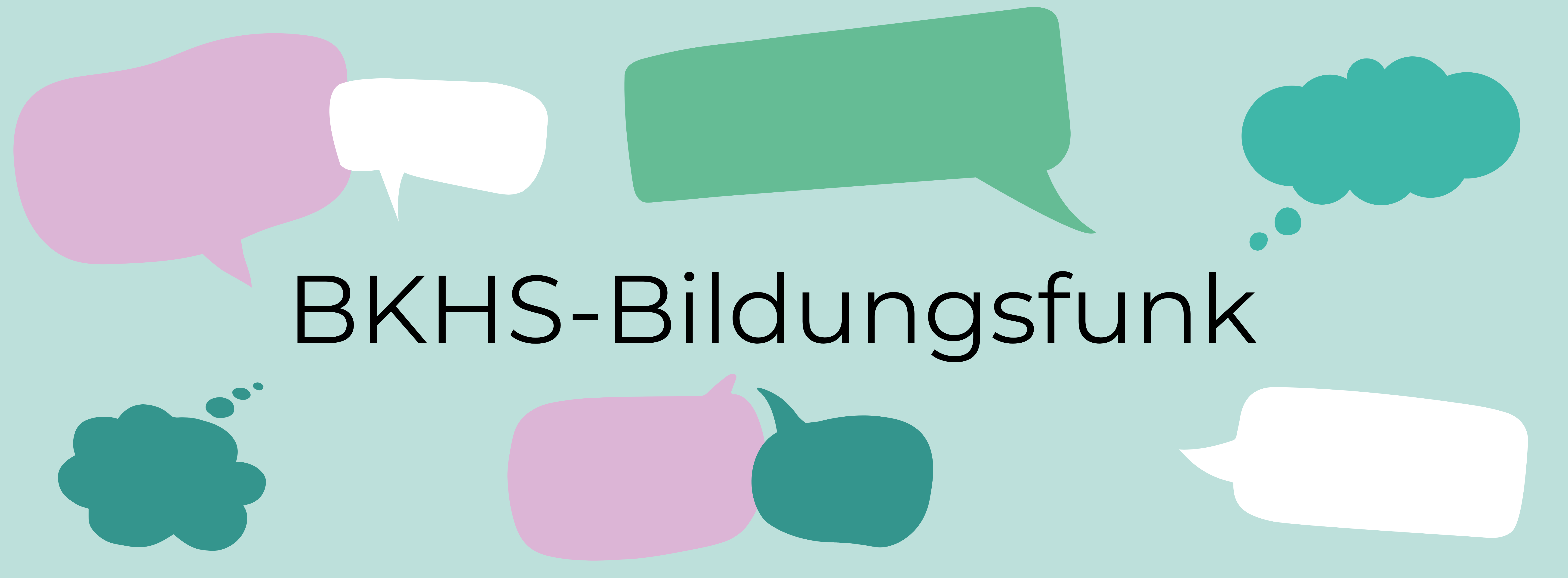 "BKHS-Bildungsfunk" auf hellgrünem Hintergrund mit bunten Sprechblasen.