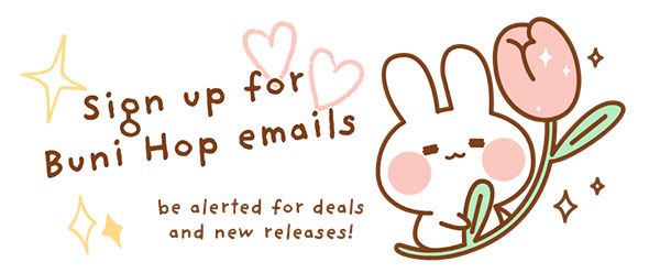 Sign up for Buni Hop emails. Be alerted for deals and new releases.