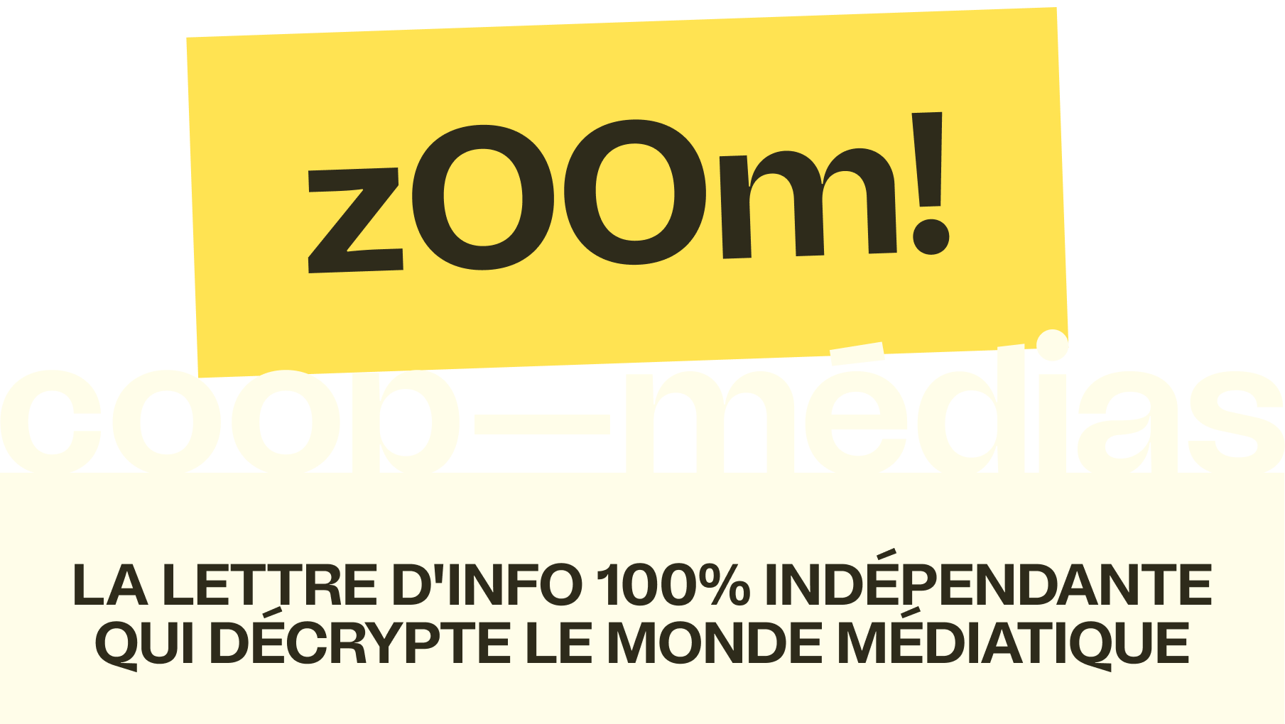 Coop-médias Zoom ! La lettre d'info 100% médias indépendants qui décrypte le monde médiatique