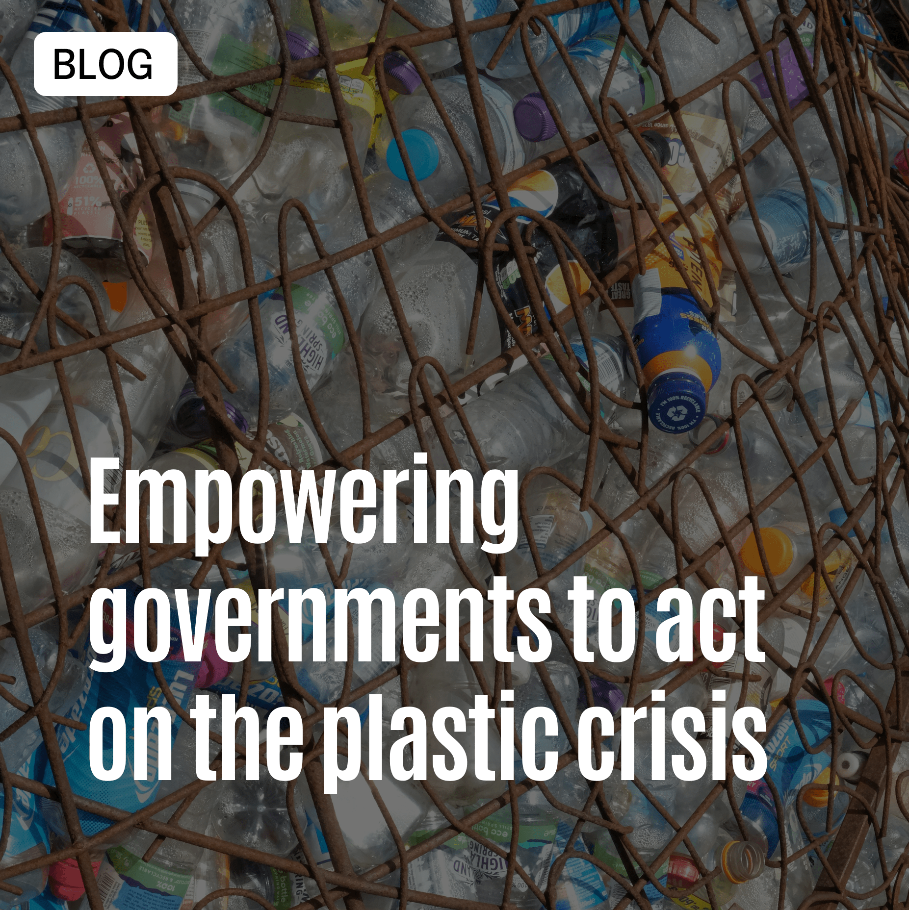 Empowering governments to act on the plastic crisis