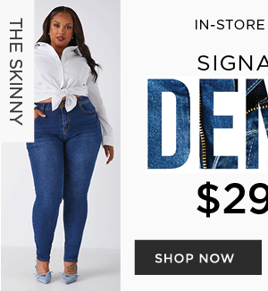 In-store and online. $29.99 signature jeans. Shop now