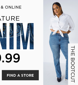 In-store and online. $29.99 signature jeans. Find a store