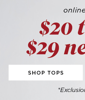 Online only. $20 tops. Shop now