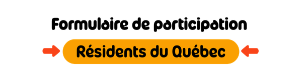 Formulaire de participation - Résidents du Québec