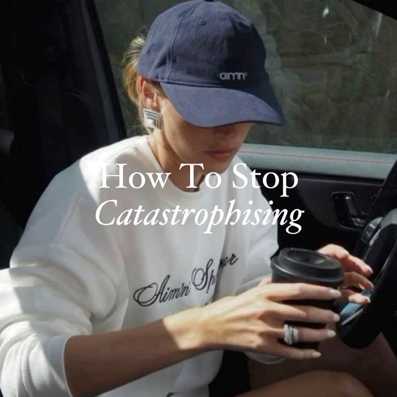 How To Stop Catastrophising