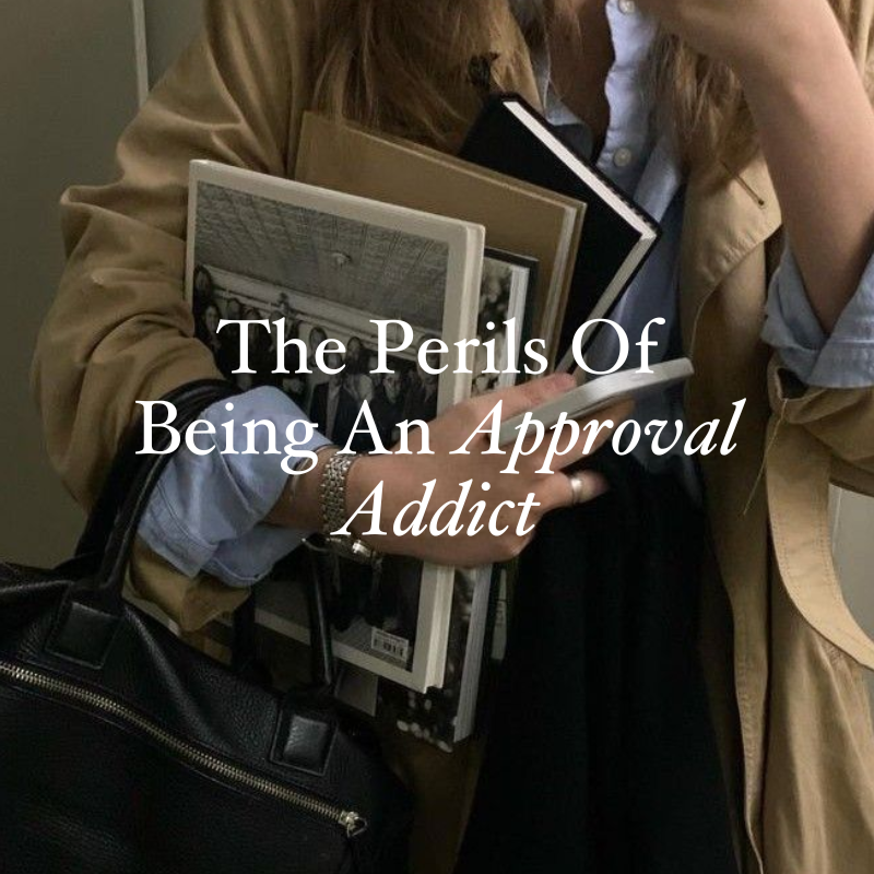 The Perils Of Being An Approval Addict