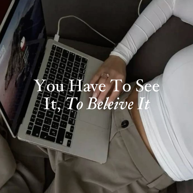 You have to see it, to believe it