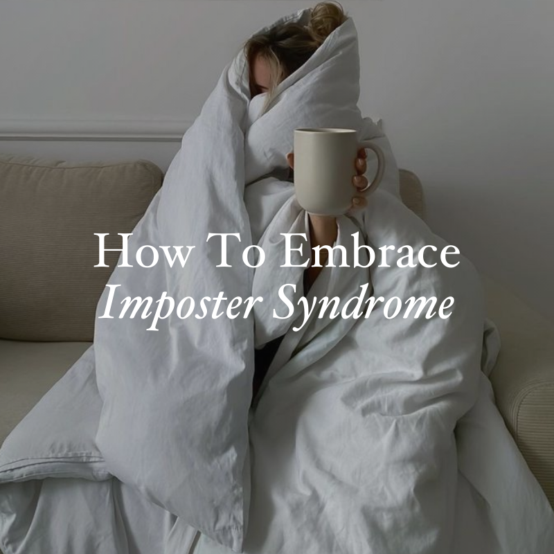 How To Embrace Imposter Syndrome