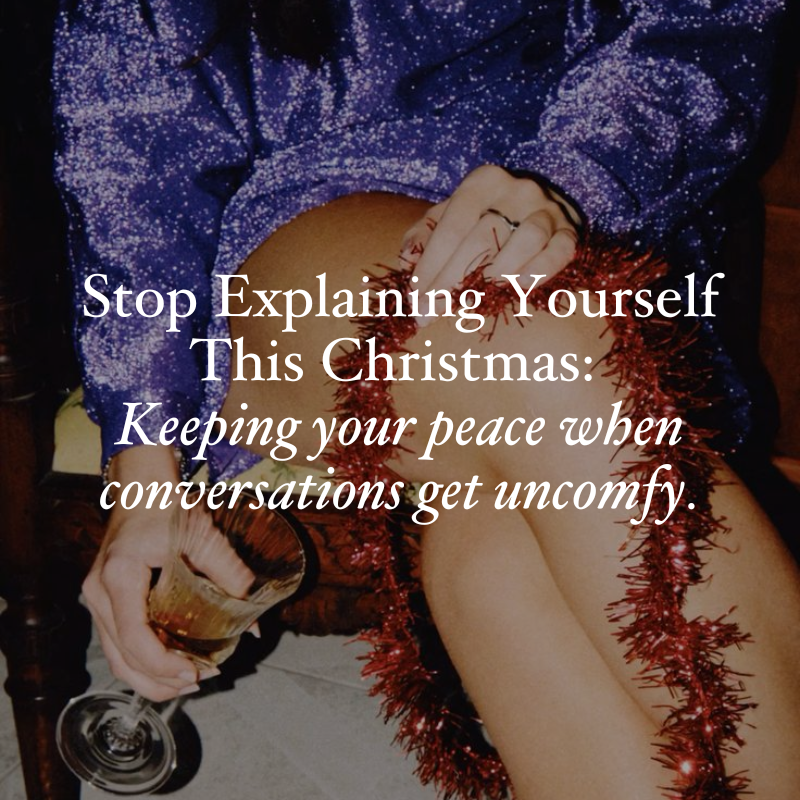 Stop Overexplaining Yourself This Christmas