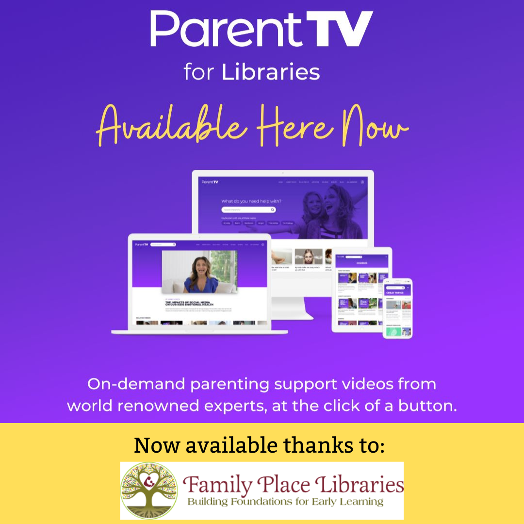 ParentTV for Libraries. Available Here Now. On-demand parenting support videos from world renowned experts, at the click of a button. Now available thanks to Family Place Libraries.