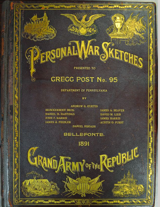 Cover of the large book, "Personal War Sketches - Grand Army of the Republic: Presented to Gregg Post No. 95, Bellefonte, 1891."