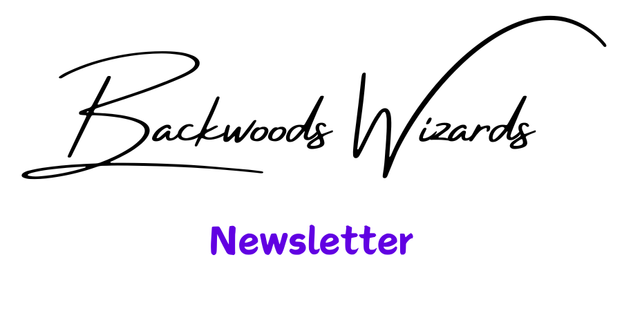 Backwoods Wizards Newsletter