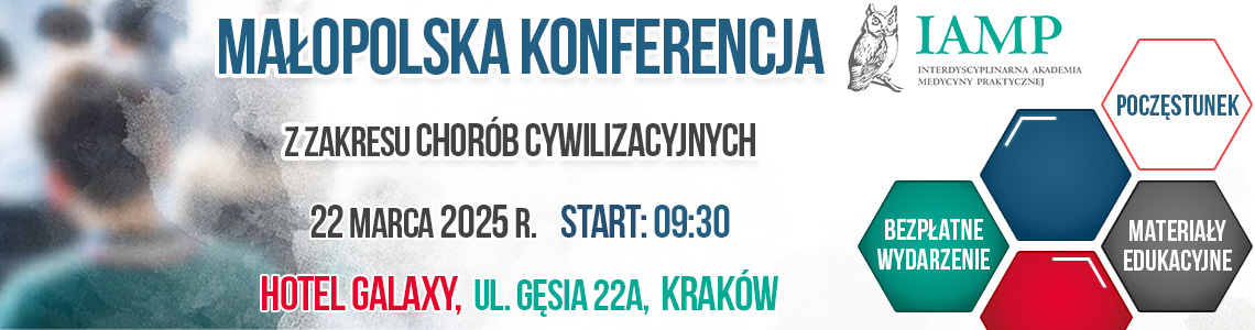 Darmowa Małopolska konferencja medyczna IAMP z zakresu chorób cywilizacyjnych i chorób narządu ruchu, Kraków, 22.03.2025