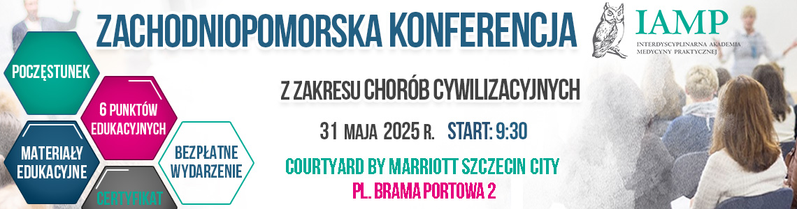 Darmowa Zachodniopomorska konferencja medyczna IAMP z zakresu chorób cywilizacyjnych,  Szczecin, 31.05.2025