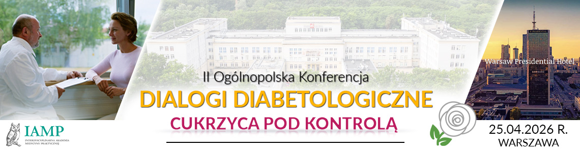 Dialogi Diabetologiczne 2026 – II Ogólnopolska Konferencja „Cukrzyca pod kontrolą”, 25 kwietnia 2026, Warsaw Presidential Hotel, Warszawa, IAMP