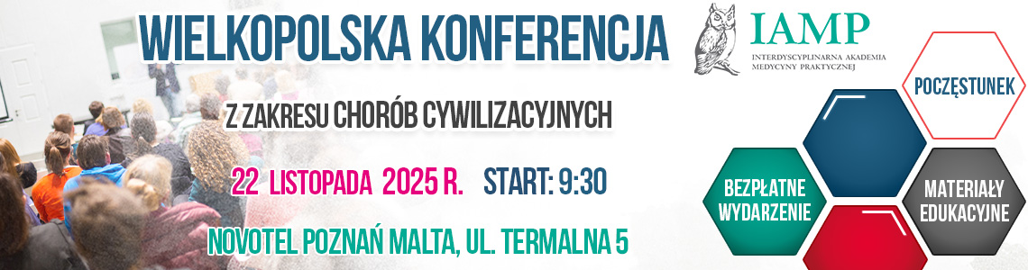 Wielkopolska Konferencja z zakresu chorób cywilizacyjnych – 22 listopada 2025 r., Novotel Poznań Malta, ul. Termalna 5, start 9:30