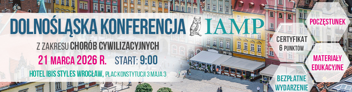 Dolnośląska Konferencja z zakresu chor&oacute;b cywilizacyjnych &ndash; 21 marca 2026 r., start 9:00, Hotel Ibis Styles Wrocław, Plac Konstytucji 3 Maja 3, Wrocław
