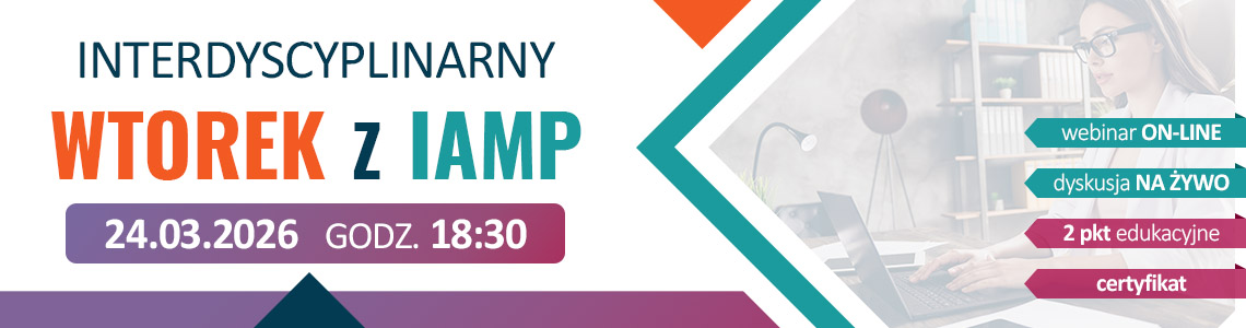 Bezpłatny Webinar Interdyscyplinarny Wtorek z IAMP, 24.03.2026