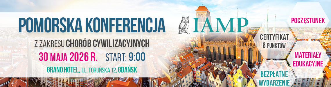 Pomorska Konferencja z zakresu chor&oacute;b cywilizacyjnych &ndash; 30 maja 2026 r., start 9:00, Grano Hotel, Toruńska 12, Gdańsk