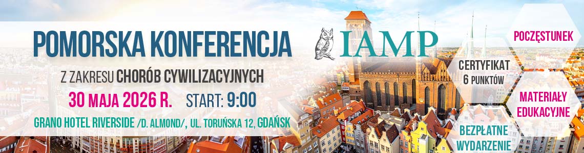 Pomorska Konferencja z zakresu chor&oacute;b cywilizacyjnych &ndash; 30 maja 2026 r., Grano Hotel, Gdańsk
