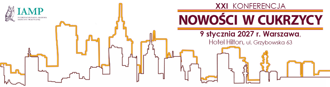 XXI Konferencja Nowosci w Cukrzycy NWC 2027, 9 stycznia 2027, Hotel Hilton ul. Grzybowska 63, Warszawa, IAMP