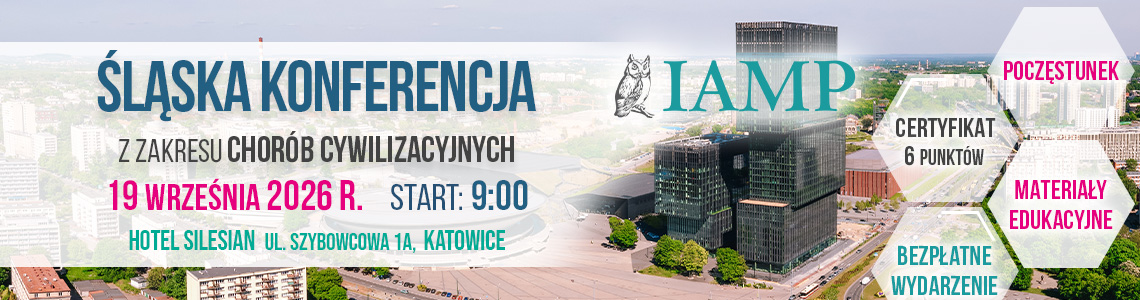 Śląska Konferencja z zakresu chor&oacute;b cywilizacyjnych &ndash; 19 września 2026 r., Silesian Hotel, Katowice