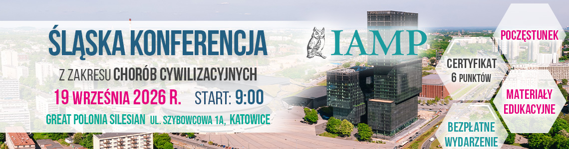 Śląska Konferencja z zakresu chor&oacute;b cywilizacyjnych &ndash; 19 września 2026 r., Hotel Great Polonia Silesian, Katowice