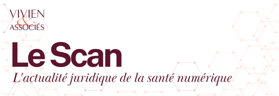Le Scan: l'actualité juridique de la santé numérique